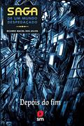 Ler Saga de Um Mundo Despedaçado. Depois do Fim, do autor Ricardo Maciel dos Anjos