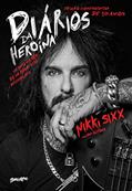 Ler Diários da heroína - Edição comemorativa de dez anos: Um ano na vida de um rock star despedaçado, do autor Nikki Sixx; Ian Gittins Ler Diários da heroína - Edição comemorativa de dez anos: Um ano na vida de um rock star despedaçado, do autor Nikki Sixx; Ian Gittins