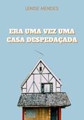 Ler Era Uma Vez Uma Casa Despedacada, do autor Lenise Mendes