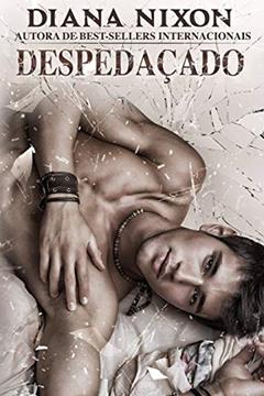 Despedaçado: 1, do autor Diana Nixon