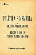 Ler Política e Memória, do autor Simone Tiago Domingos