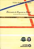 Ler Dicionário do Esporte no Brasil: do Século XIX ao Início do Século XX, do autor Victor Andrade de Melo