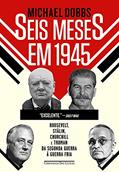 Ler Seis meses em 1945, do autor Michael Dobbs