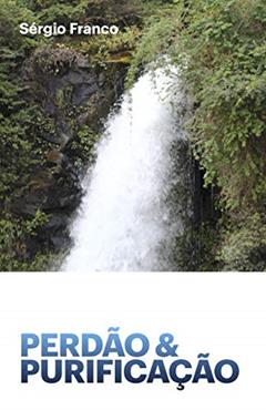 Perdão e Purificação, do autor Sérgio Franco