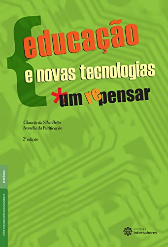 Ler Educação e novas tecnologias:: um (re)pensar, do autor Glaucia Da Silva Brito; Ivonélia Da Purificação