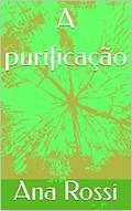 Ler A purificação, do autor Ana Rossi