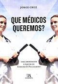 Ler Que Médicos Queremos?: uma Abordagem a Partir de Edmund D. Pellegrino, do autor Jorge Cruz Ler Que Médicos Queremos?: uma Abordagem a Partir de Edmund D. Pellegrino, do autor Jorge Cruz