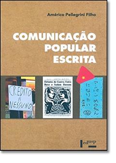 Comunicação Popular Escrita, do autor Américo Pellegrini Filho