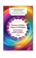 Ler Bruxas e Fadas Sapos e Príncipes - Os contos de fadas em experiências arteterapêuticas, do autor Luciana Pellegrini Ler Bruxas e Fadas Sapos e Príncipes - Os contos de fadas em experiências arteterapêuticas, do autor Luciana Pellegrini
