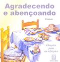 Ler Agradecendo e Abençoando. Orações Para as Refeições, do autor Vários Autores