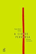 Ler A cidade perversa, do autor Dany-Robert Dufour Ler A cidade perversa, do autor Dany-Robert Dufour