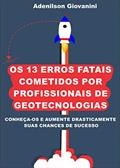 Ler Os 13 Erros Fatais Cometidos Por Profissionais de Geotecnologias: Conheça-os e aumente drasticamente suas chances de sucesso!, do autor Adenilson Giovanini