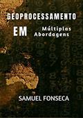 Ler Geoprocessamento em múltiplas abordagens, do autor SAMUEL FONSECA