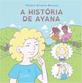 Ler A História de Ayana, do autor Tatiana Oliveira Moreira Ler A História de Ayana, do autor Tatiana Oliveira Moreira