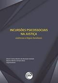 Ler Incursões psicossociais na justiça: Violências e litígios familiares, do autor Eliane Cristina Martins de Resende Andrade; Nayana Martins Amorim Buta