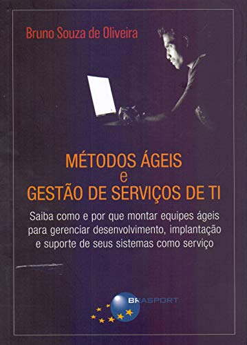 Ler Métodos ágeis e Gestão de Serviços de TI, do autor Bruno Souza de Oliveira Ler Métodos ágeis e Gestão de Serviços de TI, do autor Bruno Souza de Oliveira