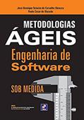 Ler Metodologias ágeis: Engenharia de software sob medida, do autor José Henrique Teixeira de Carvalho Sbrocco e Paulo Cesar de Macedo Ler Metodologias ágeis: Engenharia de software sob medida, do autor José Henrique Teixeira de Carvalho Sbrocco e Paulo Cesar de Macedo