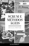 Ler Scrum e Métodos Ágeis: Um Guia Prático, do autor Luiz Duarte Ler Scrum e Métodos Ágeis: Um Guia Prático, do autor Luiz Duarte
