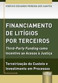 Ler Financiamento de Litígios por Terceiros - Third-Party Funding como Incentivo ao Acesso à Justiça - Terceirização do Custeio e Investimento em Processos, do autor Vinícius Eduardo Pereira Dos Santos Ler Financiamento de Litígios por Terceiros - Third-Party Funding como Incentivo ao Acesso à Justiça - Terceirização do Custeio e Investimento em Processos, do autor Vinícius Eduardo Pereira Dos Santos