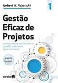 Ler Gestão eficaz de projetos: como gerenciar com excelência projetos tradicionais, ágeis e extremos (Effective Project Management): Volume 1, do autor Robert K Wysocki
