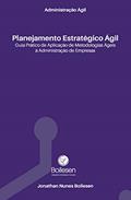 Ler Administração Ágil - Planejamento Estratégico Ágil: Guia prático de aplicação de Metodologias Ágeis à Administração de Empresas, do autor Jonathan Boilesen; Nikolas Makiya Vichi Ler Administração Ágil - Planejamento Estratégico Ágil: Guia prático de aplicação de Metodologias Ágeis à Administração de Empresas, do autor Jonathan Boilesen; Nikolas Makiya Vichi