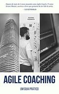 Ler Agile Coaching: Um Guia Prático, do autor Luiz Duarte Ler Agile Coaching: Um Guia Prático, do autor Luiz Duarte