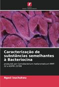 Ler Caracterização de substâncias semelhantes à Bacteriocina: produzido por Carnobacterium maltaromaticum MMF-32 e KOPRI 25789, do autor Ngozi Izuchukwu Ler Caracterização de substâncias semelhantes à Bacteriocina: produzido por Carnobacterium maltaromaticum MMF-32 e KOPRI 25789, do autor Ngozi Izuchukwu