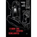 Ler AMOR DOS OPOSTOS SEMELHANTES - AUT CATARINENSE, do autor EDUARDO M. E. QUIRUNO Ler AMOR DOS OPOSTOS SEMELHANTES - AUT CATARINENSE, do autor EDUARDO M. E. QUIRUNO