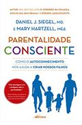 Ler Parentalidade Consciente: Como o autoconhecimento nos ajuda a criar nossos filhos, do autor Daniel Siegel; Mary Hartzell Ler Parentalidade Consciente: Como o autoconhecimento nos ajuda a criar nossos filhos, do autor Daniel Siegel; Mary Hartzell