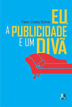 Eu, a publicidade e um divã, do autor Fábio Craidy Buhrer