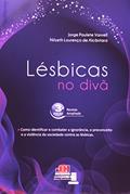 Ler Lésbicas no Divã, do autor Jorge Paulete Vanrell; Nilzeth Lourenço de Alcântara