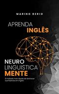 Ler Aprenda Inglês Neurolinguísticamente: O método mais rápido de destravar sua fluência em inglês!, do autor Marino Berio