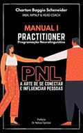 Ler Manual I - Practitioner em Programação Neurolinguística: A arte de se conectar e influenciar pessoas (Formação em PNL Livro 1), do autor Charton Baggio Scheneider Ler Manual I - Practitioner em Programação Neurolinguística: A arte de se conectar e influenciar pessoas (Formação em PNL Livro 1), do autor Charton Baggio Scheneider