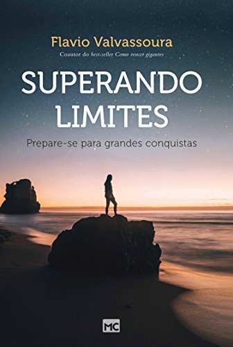 Ler Superando limites: Prepare-se para grandes conquistas, do autor Flavio Valvassoura