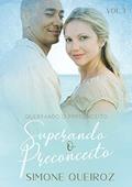 Ler SUPERANDO O PRECONCEITO (Quebrando o Preconceito Livro 3), do autor SIMONE QUEIROZ