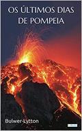 Ler Os Últimos Dias de Pompeia, do autor Bulwer Lytton