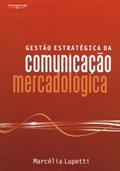 Ler Gestão Estrategica Da Comunicação Mercadologica, do autor Marcelia Lupetti Ler Gestão Estrategica Da Comunicação Mercadologica, do autor Marcelia Lupetti