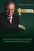 Ler Inteligência Mercadológica: A Inteligência que Gera Negócios e Oportunidades de Trabalho, do autor José Augusto Minarelli