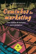 Ler Caminhos do marketing:: uma análise de vertentes mercadológicas, do autor Achiles Batista Ferreira Junior