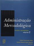 Ler Administracao Mercadologica - V. 02 - Teoria E Pesquisas, do autor Milan Gabriel Sperandio Ler Administracao Mercadologica - V. 02 - Teoria E Pesquisas, do autor Milan Gabriel Sperandio