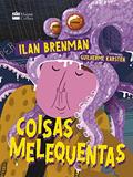 Ler Coisas melequentas, do autor Ilan Brenman; Guilherme Karsten