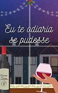 Ler Eu te odiaria se pudesse, do autor Victor Viana