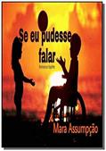 Ler Se Eu Pudesse Falar, do autor Mara Assumpção Ler Se Eu Pudesse Falar, do autor Mara Assumpção