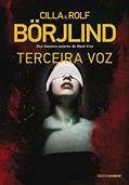 Ler Terceira voz (Olivia Rönning & Tom Stilton Livro 2), do autor Cilla Börjlind; Rolf Börjlind