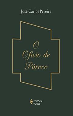 Ofício de pároco, do autor José Carlos Pereira