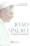 Ler João Paulo I: O Pároco do mundo, do autor Andrea Tornielli; Alessandro Zangrando