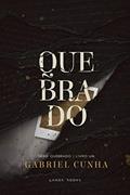 Ler quebrado (série quebrado | livro um), do autor Gabriel Cunha Ler quebrado (série quebrado | livro um), do autor Gabriel Cunha
