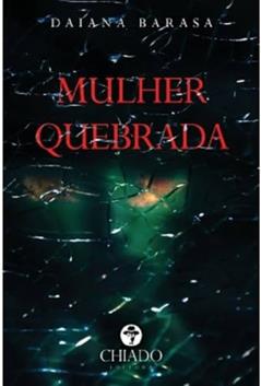 Mulher quebrada, do autor Daiana Barasa