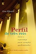 Ler Perfil de três reis: Cura e esperança para corações quebrados, do autor Gene Edwards Ler Perfil de três reis: Cura e esperança para corações quebrados, do autor Gene Edwards