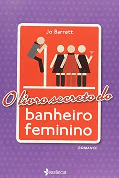 Ler O Livro Secreto do Banheiro Feminino, do autor Jo Barrett